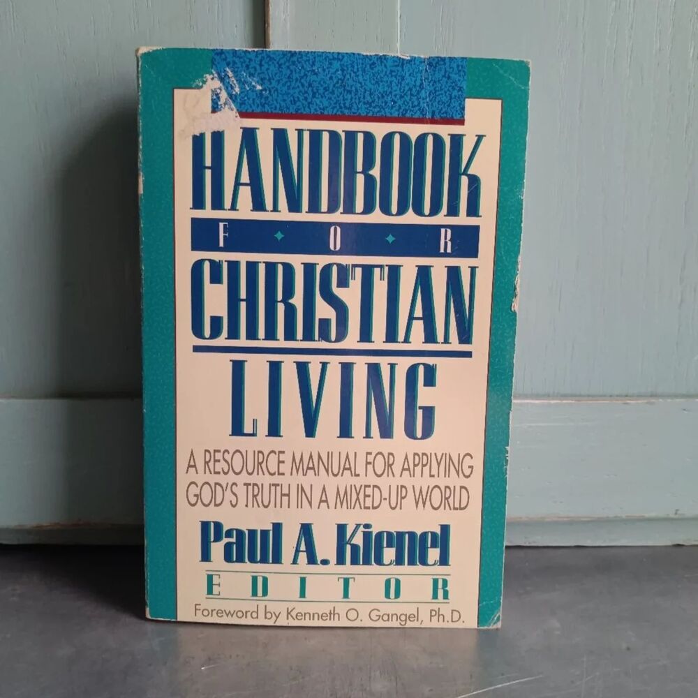 Handbook for Christian Living By Paul A. Kiemel A Resource Manual God's Truth